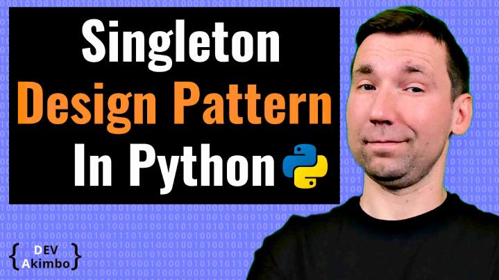 Singleton Design Pattern Python for Web Developers